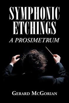 Paperback Symphonic Etchings: A Prosimetrum Book