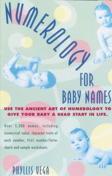 Paperback Numerology for Baby Names: Use the Ancient Art of Numerology to Give Your Baby a Head Start in Life Book