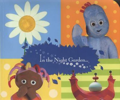 Board book In The Night Garden Flip Flap Touch And Feel Book