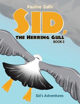 Paperback Sid, the Herring Gull - Book 3 Book