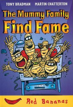 The Mummy Family Find Fame (Red Bananas)