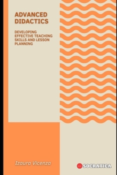 Paperback Advanced Didactics: Developing Effective Teaching Skills and Lesson Planning Book