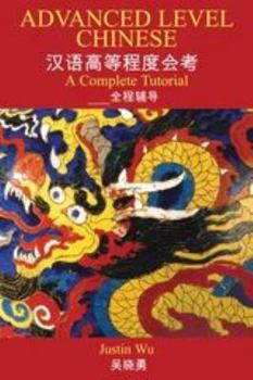 Paperback Advanced Level Chinese: A Complete Tutorial Book