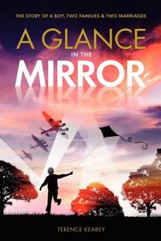 Paperback A Glance in the Mirror: The Story of a Boy, Two Families and Two Marriages Book