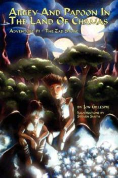 Paperback Arkey And Papoon In The Land Of Chamas: Adventure #1 The Zad Stone Book