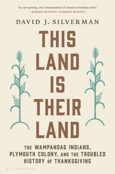 Paperback This Land Is Their Land: The Wampanoag Indians, Plymouth Colony, and the Troubled History of Thanksgiving Book