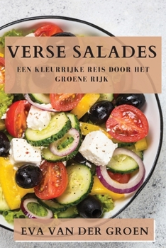 Paperback Verse Salades: Een Kleurrijke Reis door het Groene Rijk [Dutch] Book