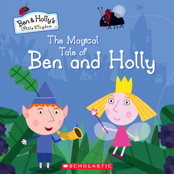 Hardcover The Magical Tale of Ben and Holly Book