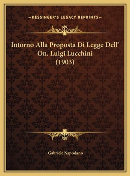 Intorno Alla Proposta Di Legge Dell' On. Luigi Lucchini (1903)