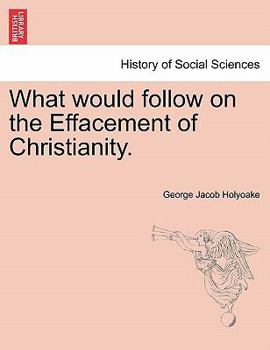 Paperback What Would Follow on the Effacement of Christianity. Book