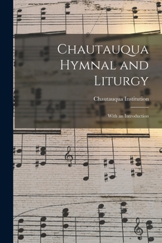 Paperback Chautauqua Hymnal and Liturgy: With an Introduction Book