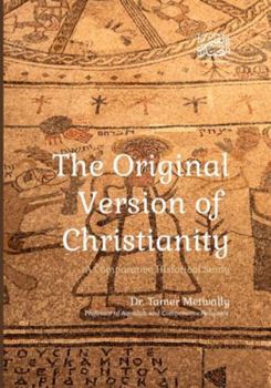 Paperback The Original Version of Christianity: A Comparative Historical Study Book