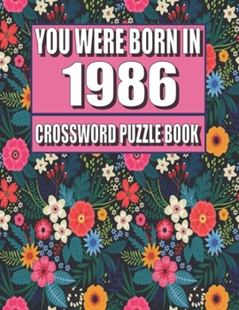 Paperback You Were Born In 1986: Crossword Puzzle Book: Who Were Born in 1986 Large Print Crossword Puzzle Book For Adults Book