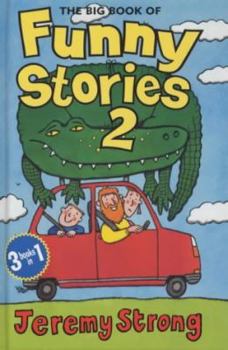 Hardcover The Big Book of Funny Stories 2: My Dad's Got an Alligator!, My Granny's Great escape, There's a Pharaoh in Our Bath.: Bk. 2 Book