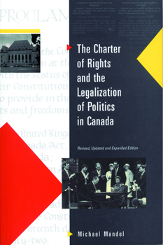 Paperback Charter of Rights and the Legalization of Politics in Canada: Revised, Updated and Expanded Book