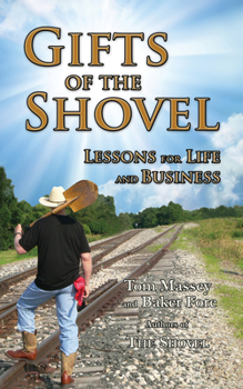 Paperback Gifts of the Shovel: Lessons for Life and Business Book