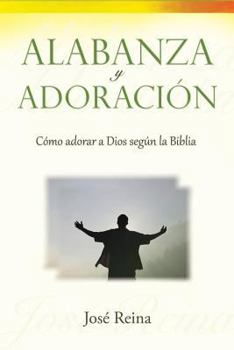 Paperback Alabanza y Adoración: Cómo adorar a Dios segun la Biblia [Spanish] Book