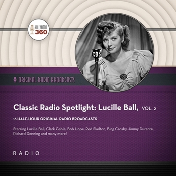 Audio CD Classic Radio Spotlight: Lucille Ball, Vol. 2 Lib/E Book