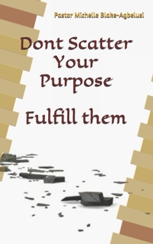 Paperback Dont scatter your purpose Book