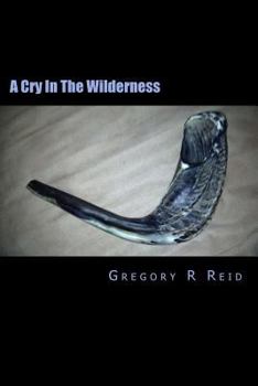Paperback A Cry In The Wilderness: When Being "Just a Christian" Isn't Enough Book