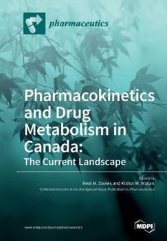 Paperback Pharmacokinetics and Drug Metabolism in Canada: The Current Landscape Book
