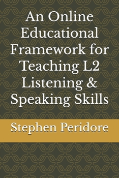 An Online Educational Framework for Teaching L2 Listening & Speaking Skills