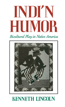 Hardcover Indi'n Humor: Bicultural Play in Native America Book