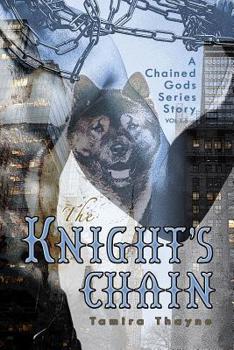 Paperback The Knight's Chain: A Chained Gods Series Story, Vol 1.5 Book