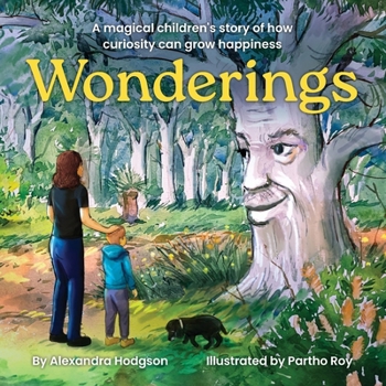 Wonderings: A magical children's story of how curiosity can grow happiness