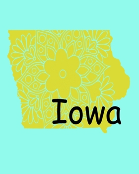 Iowa: Notebook 8 x10 100 Blank Lined Pages Iowa Mandala State Outline
