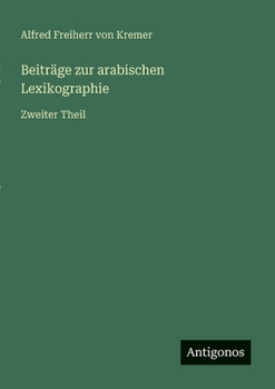 Beiträge zur arabischen Lexikographie: Zweiter Theil