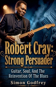 Paperback Robert Cray: Strong Persuader Book