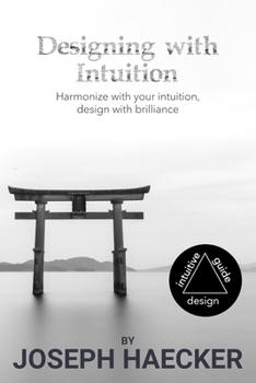Paperback Designing with Intuition: Harmonize with your intuition, design with brilliance Book