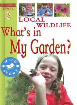Library Binding Local Wildlife: What's in My Garden? Book