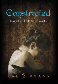 Constricted - Book #1 of the Beyond the Brothel Walls