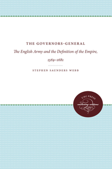 Paperback The Governors-General: The English Army and the Definition of the Empire, 1569-1681 Book