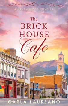 Paperback The Brick House Cafe: A Clean Small-Town Contemporary Romance Novella Book