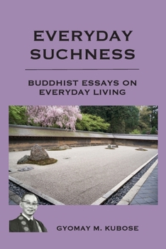 Paperback Everyday Suchness: Buddhist Essays for Everyday Living Book