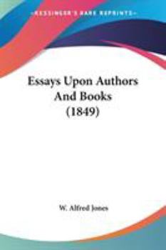 Paperback Essays Upon Authors And Books (1849) Book