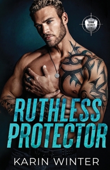 Ruthless Protector: An Enemies to Lovers Action Romance (Storm Security)