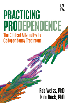 Paperback Practicing Prodependence: The Clinical Alternative to Codependency Treatment Book