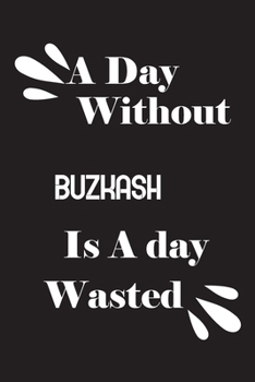 Paperback A day without buzkash? is a day wasted Book