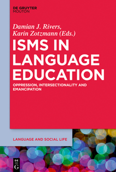 Hardcover Isms in Language Education: Oppression, Intersectionality and Emancipation Book