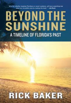 Paperback Beyond the Sunshine: A Timeline of Florida's Past Book