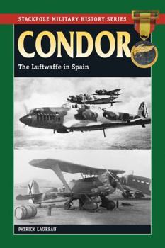 Condor: The Luftwaffe in Spain 1936-39 - Book  of the Stackpole Military History