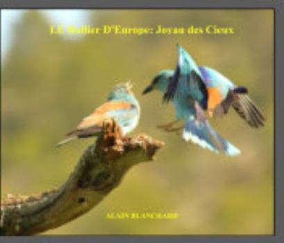 Hardcover Le Rollier d'Europe ( Coracias garrulus) : Joyau des cieux Book