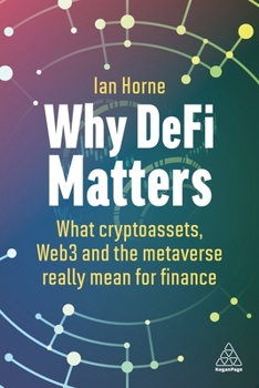 Paperback Why Defi Matters: What Cryptoassets, Web3 and the Metaverse Really Mean for Finance Book