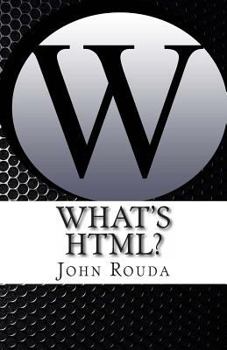Paperback What's HTML?: Learn It in 4 hours Book