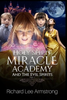 Paperback Holy Spirit Miracle Academy And The Evil Spirits Book