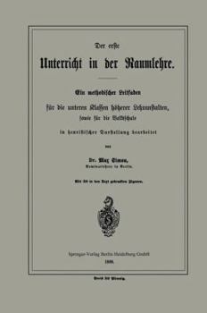 Paperback Der Erste Unterricht in Der Raumlehre: Ein Methodischer Leitfaden Für Die Unteren Klassen Höherer Lehranstalten, Sowie Für Die Volksschule [German] Book